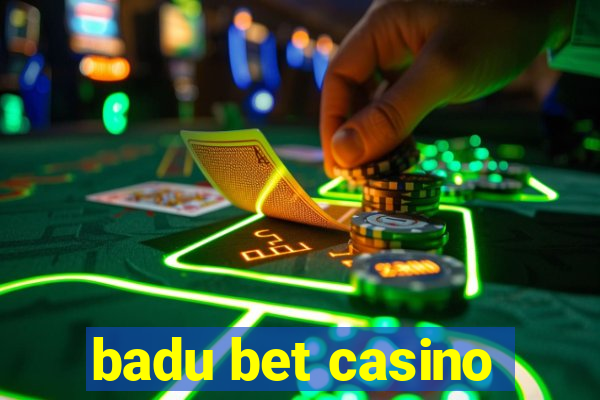 badu bet casino